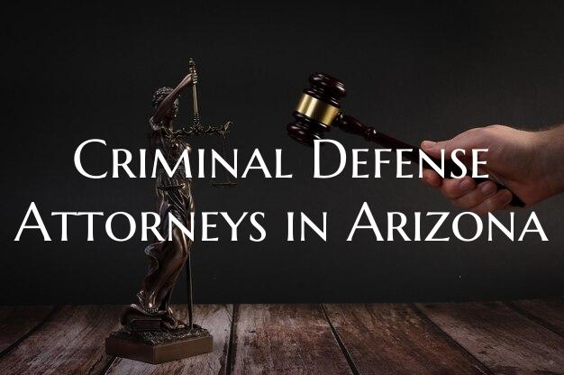 Criminal Defense Attorneys in Arizona